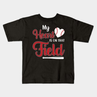 My Heart is on That Field Baseball Kids T-Shirt